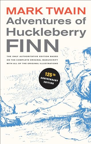 Adventures of Huckleberry Finn, 125th Anniversary Edition: The only authoritative text based on the complete, original manuscript: The Only ... Volume 9 (Mark Twain Library, Band 9) von University of California Press