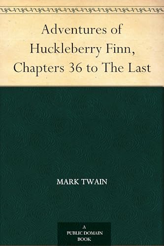 Adventures of Huckleberry Finn, Chapters 36 to the Last Adventures of Huckleberry Finn, Chapters 36 to the Last von Anson Street Press