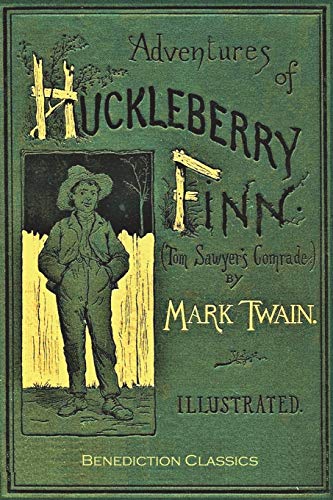 Adventures of Huckleberry Finn (Tom Sawyer's Comrade): [Complete and unabridged. 174 original illustrations.]: [FULLY ILLUSTRATED FIRST EDITION. 174 original illustrations.]