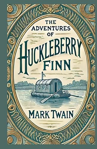 Adventures of Huckleberry Finn: A Classic Tale of Freedom, Friendship, and American Society Adventures of Huckleberry Finn: A Classic Tale of Freedom, Friendship, and American Society von Independently published