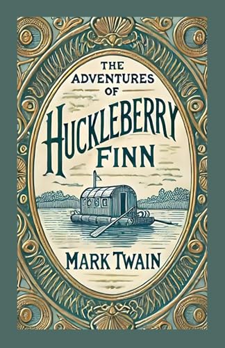 Adventures of Huckleberry Finn: A Classic Tale of Freedom, Friendship, and American Society Adventures of Huckleberry Finn: A Classic Tale of Freedom, Friendship, and American Society von Independently published