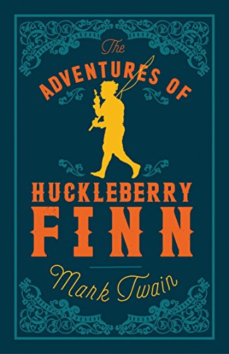 Adventures of Huckleberry Finn: Annotated Edition (Alma Classics Evergreens)