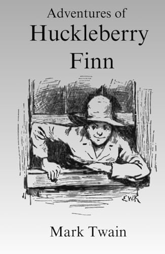 Adventures of Huckleberry Finn: The Original 1884 Adventure