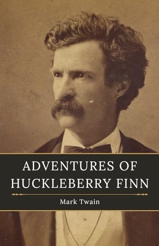 Adventures of Huckleberry Finn: The Original Boyhood Classic (Original Illustrations) von Independently published