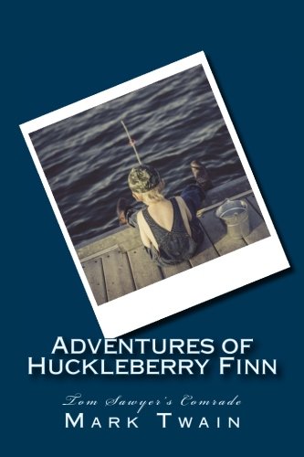 Adventures of Huckleberry Finn: Tom Sawyer’s Comrade Adventures of Huckleberry Finn: Tom Sawyer’s Comrade
