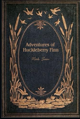 Adventures of Huckleberry Finn: With original illustrations - annotated Adventures of Huckleberry Finn: With original illustrations - annotated von Independently published