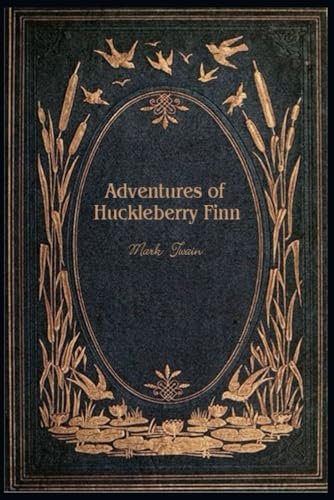 Adventures of Huckleberry Finn: With original illustrations - annotated Adventures of Huckleberry Finn: With original illustrations - annotated von Independently published