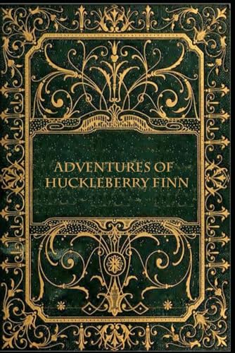 Adventures of Huckleberry Finn: With original illustrations - annotated Adventures of Huckleberry Finn: With original illustrations - annotated von Independently published