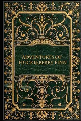 Adventures of Huckleberry Finn: With original illustrations - annotated Adventures of Huckleberry Finn: With original illustrations - annotated von Independently published