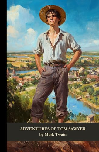 Adventures of Tom Sawyer: A Timeless Journey Of Mischief And Adventure Adventures of Tom Sawyer: A Timeless Journey Of Mischief And Adventure von Independently published