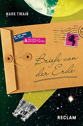 Briefe von der Erde: Twain, Mark – amerikanische Weltliteratur; Übersetzung (Reclams Universal-Bibliothek)