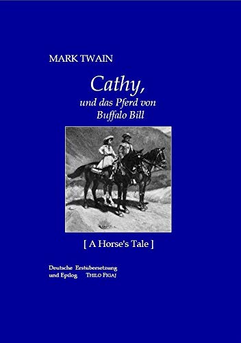 Cathy, und das Pferd von Buffalo Bill: A Horse's Tale Cathy, und das Pferd von Buffalo Bill: A Horse's Tale