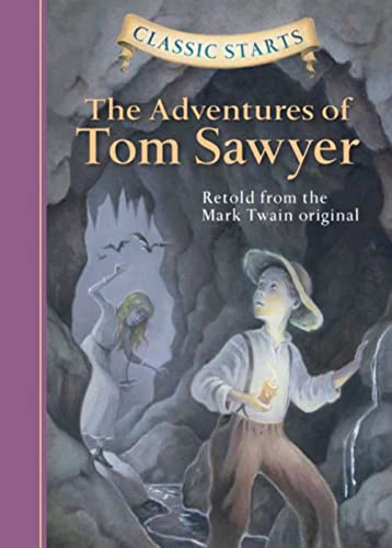 Classic Starts (R): The Adventures of Tom Sawyer: Retold from the Mark Twain Original