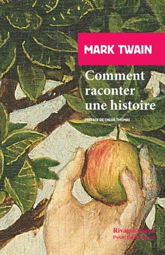 Comment raconter une histoire: suivi des extraits du "Journal d'Adam" et du "Journal d'Ève" Comment raconter une histoire: suivi des extraits du "Journal d'Adam" et du "Journal d'Ève" von RIVAGES