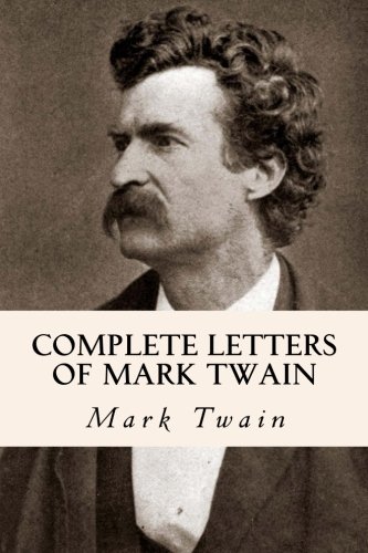 Complete Letters of Mark Twain Complete Letters of Mark Twain