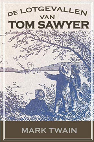 De Lotgevallen van Tom Sawyer: The Adventures of Tom Sawyer (Nederlands) von Independently published