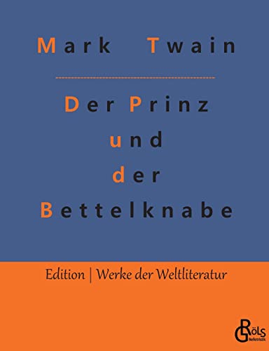 Der Prinz und der Bettelknabe (Edition Werke der Weltliteratur) von Gröls Verlag