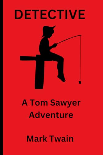Detective A Tom Sawyer Adventure von Independently published