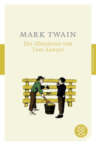 Die Abenteuer von Tom Sawyer: Roman von FISCHERVERLAGE