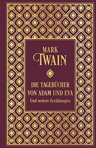 Die Tagebücher von Adam und Eva und weitere Erzählungen: Leinen mit Goldprägung Die Tagebücher von Adam und Eva und weitere Erzählungen: Leinen mit Goldprägung von NIKOL