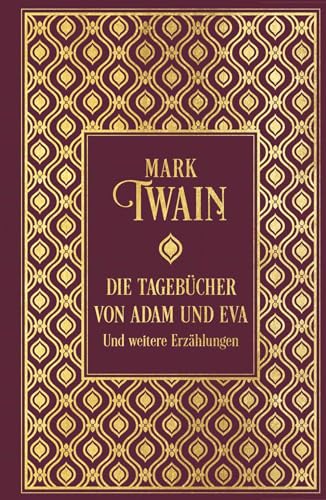 Die Tagebücher von Adam und Eva und weitere Erzählungen: Leinen mit Goldprägung