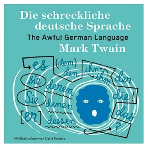 Die schreckliche deutsche Sprache: The Awful German Language von Favoritenpresse GmbH