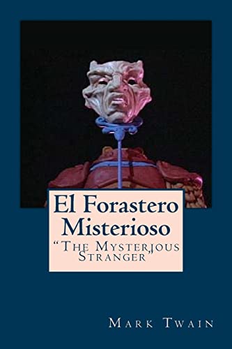 El Forastero Misterioso: "The Mysterious Stranger" El Forastero Misterioso: "The Mysterious Stranger" von CREATESPACE