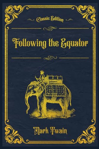 Following the Equator: With original illustrations - annotated
