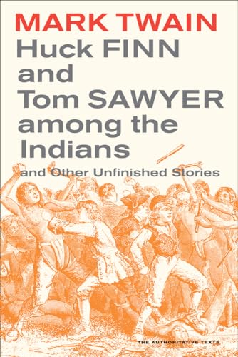 Huck Finn and Tom Sawyer among the Indians: And Other Unfinished Stories: And Other Unfinished Stories Volume 7 (Mark Twain Library, Band 7) von University of California Press