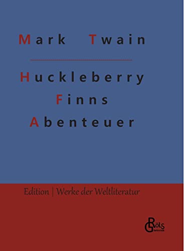 Huckleberry Finns Abenteuer (Edition Werke der Weltliteratur - Hardcover)