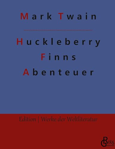 Huckleberry Finns Abenteuer (Edition Werke der Weltliteratur - Hardcover)