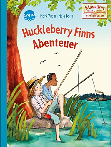 Huckleberry Finns Abenteuer: Klassiker einfach lesen von Arena Verlag