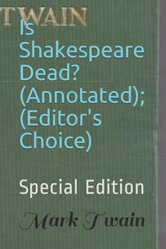 Is Shakespeare Dead?(Annotated);(Editor's Choice): Special Edition (MT, Band 2) von Independently published