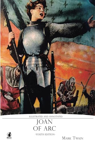 Joan of Arc: Youth Edition. Illustrated and Annotated
