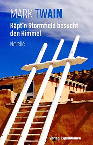 Käpt'n Stormfield besucht den Himmel: Novelle