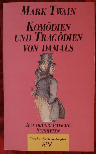 Komödien und Tragödien von damals: Autobiographische Schriften. (Taschenbuch bibliophil) (Aufbau Taschenbücher)