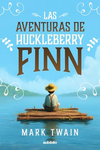 Las aventuras de Huckleberry Finn Las aventuras de Huckleberry Finn von Independently published