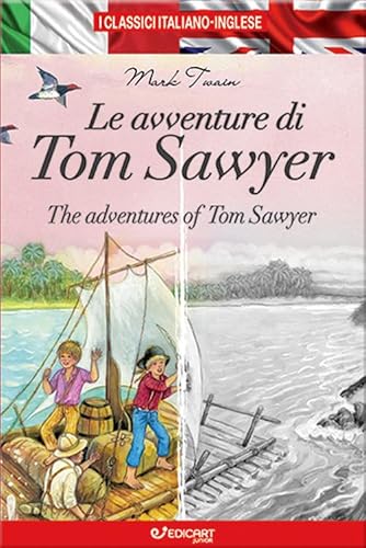 Le avventure di Tom Sawyer-The adventures of Tom Sawyer. Ediz. bilingue (I classici italiano-inglese) von Edicart