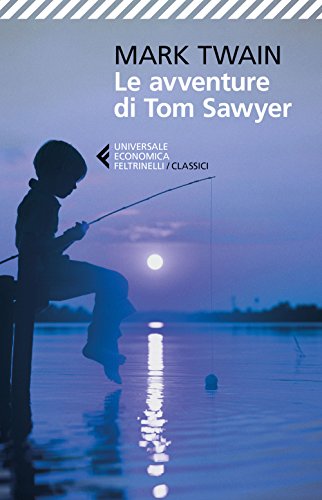 Le avventure di Tom Sawyer (Universale economica. I classici, Band 228) von Universale Economica. I Classici