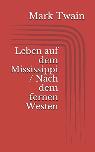 Leben auf dem Mississippi / Nach dem fernen Westen von Independently Published