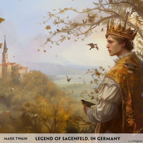 Legend of Sagenfeld, in Germany - Englisch-Hörverstehen meistern: Englisch lernen mit Struktur: Durch Abschnitte den ungekürzten Originaltext meistern von easyOriginal