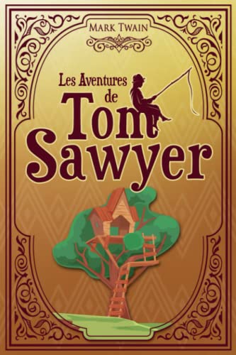Les aventures de Tom Sawyer - Mark Twain: Édition illustrée | 233 pages Format 15,24 cm x 22,86 cm