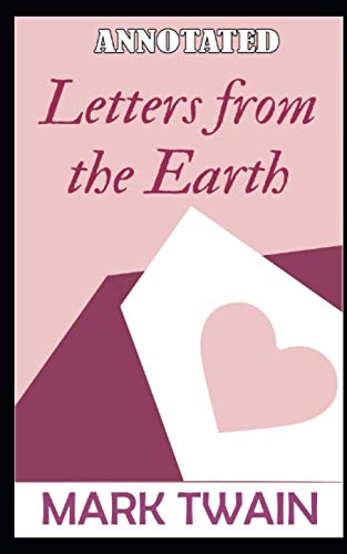 Letters from the Earth: Annotated