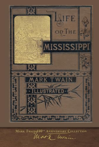 Life on the Mississippi (Illustrated First Edition): 100th Anniversary Collection von SeaWolf Press