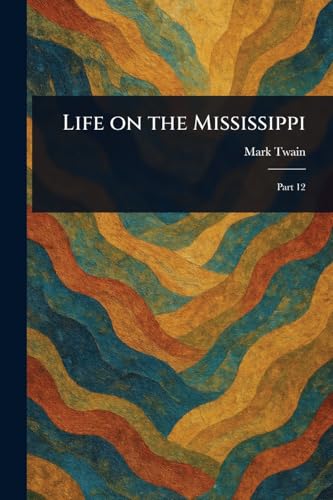 Life on the Mississippi Life on the Mississippi von Anson Street Press