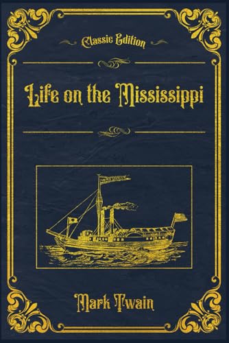 Life on the Mississippi: With original illustrations - annotated