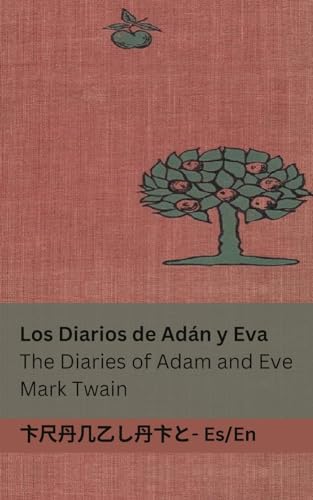 Los Diarios de Adán y Eva / The Diaries of Adam and Eve: Tranzlaty Español English von Tranzlaty