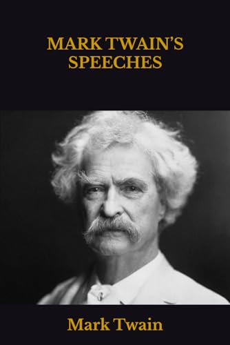 MARK TWAIN’S SPEECHES MARK TWAIN’S SPEECHES von Independently published