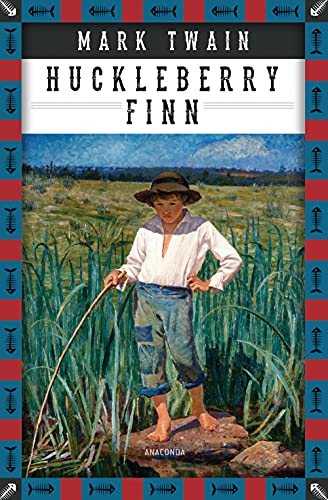 Mark Twain, Die Abenteuer des Huckleberry Finn (Anaconda Kinderbuchklassiker, Band 29) von ANACONDA