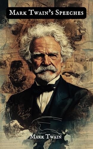 Mark Twain’s Speeches Mark Twain’s Speeches von Independently published